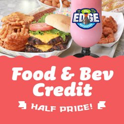 Half Price Food & Beverage Credit